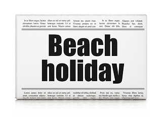 Image showing Tourism concept: newspaper headline Beach Holiday