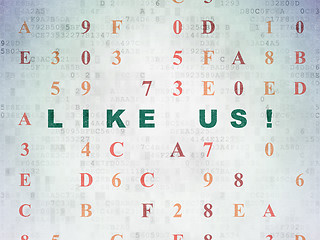 Image showing Social network concept: Like us! on Digital Paper background