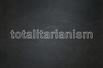 Image showing Political concept: Totalitarianism on chalkboard background