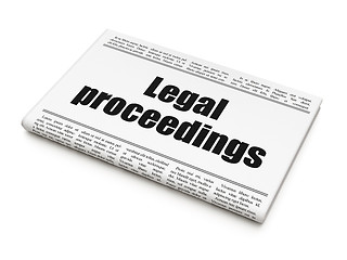 Image showing Law concept: newspaper headline Legal Proceedings