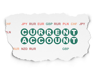 Image showing Banking concept: Current Account on Torn Paper background