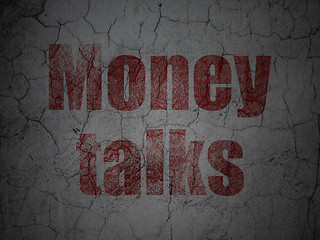 Image showing Finance concept: Money Talks on grunge wall background