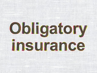 Image showing Insurance concept: Obligatory Insurance on fabric texture background