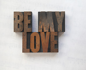 Image showing wood type words be my love