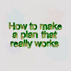 Image showing How to make a plan that really works. motivational quote. Trendy design. Positive quote handwritten with watercolor brush calligraphy. 