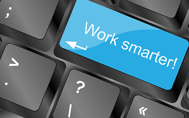 Image showing Work smarter. Computer keyboard keys with quote button. Inspirational motivational quote. Simple trendy design