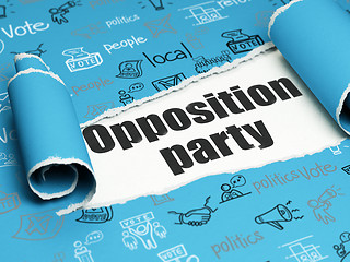 Image showing Politics concept: black text Opposition Party under the piece of  torn paper