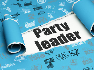 Image showing Politics concept: black text Party Leader under the piece of  torn paper