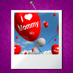 Image showing I Love Mommy Photo Balloons Shows Affectionate Feelings for Moth