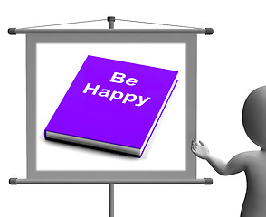 Image showing Be Happy Sign Shows Happiness And Joy