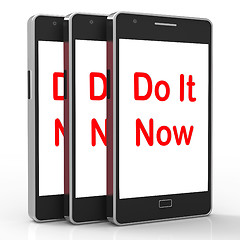 Image showing Do It Now On Phone Shows Act Immediately