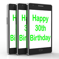 Image showing Happy 30th Birthday Smartphone Means Congratulations On Reaching