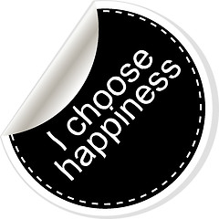 Image showing I choose happiness. Inspirational motivational quote. Simple trendy design. Black and white stickers.