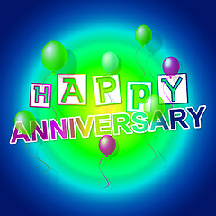 Image showing Happy Anniversary Indicates Congratulating Cheerful And Celebrat