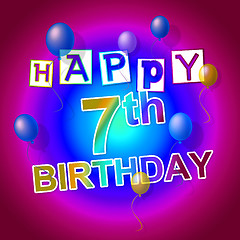 Image showing Happy Birthday Represents 7Th Greetings And Celebrating