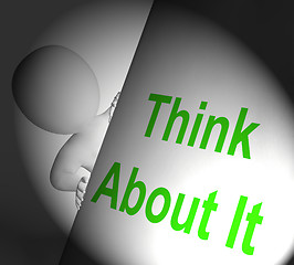 Image showing Think About It Sign Displays Considering And Contemplating