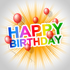 Image showing Happy Birthday Means Congratulating Congratulations And Fun