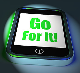 Image showing Go For It On Phone Displays Take Action