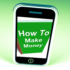 Image showing How to Make Money on Phone Represents Getting Wealthy