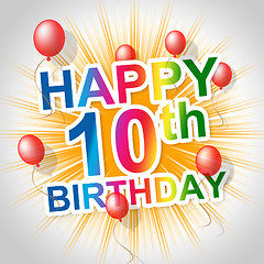 Image showing Happy Birthday Represents 10 Congratulating And Celebrating