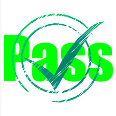 Image showing Pass Tick Indicates Yes Passing And Approve