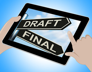 Image showing Draft Final Tablet Means Writing Rewriting And Editing