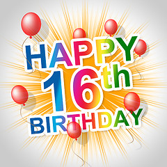 Image showing Happy Birthday Shows Sixteenth 16Th And Celebrations