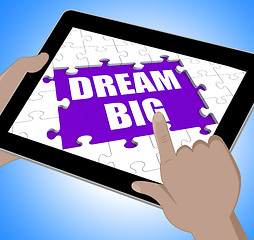 Image showing Dream Big Tablet Means Inspiration And Imagination