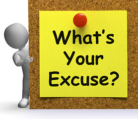 Image showing What\'s Your Excuse Means Explain Or Procrastination