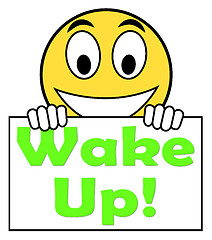 Image showing Wake Up On Sign Means Awake And Rise