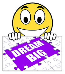 Image showing Dream Big Sign Means Ambitious Hopes And Goals