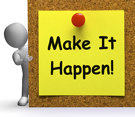 Image showing Make It Happen Note Means Take Or Action