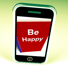 Image showing Be Happy Phone Means Being Happier or Merry