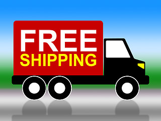 Image showing Truck Shipping Means Free Of Cost And Complimentary