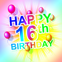 Image showing Happy Birthday Indicates Sixteen 16Th And Celebrate