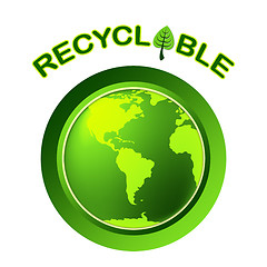 Image showing Recyclable Recycle Shows Earth Friendly And Bio