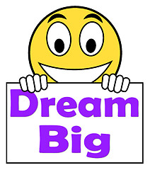 Image showing Dream Big On Sign Means Ambition Future Hope