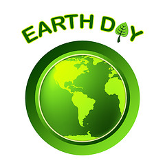 Image showing Earth Day Represents Eco Friendly And Eco-Friendly