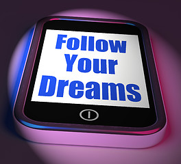 Image showing Follow Your Dreams On Phone Displays Ambition Desire Future Drea