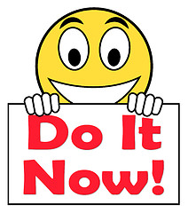 Image showing Do It Now On Sign Shows Act Immediately