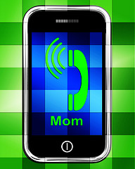 Image showing Call Mom On Phone Displays Talk To Mother