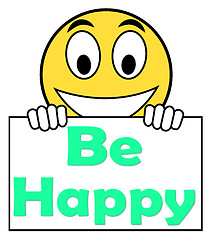 Image showing Be Happy On Sign Shows Cheerful Happiness