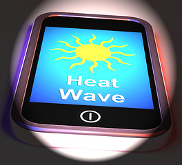 Image showing Heat Wave On Phone Displays Hot Weather