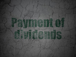 Image showing Currency concept: Payment Of Dividends on grunge wall background