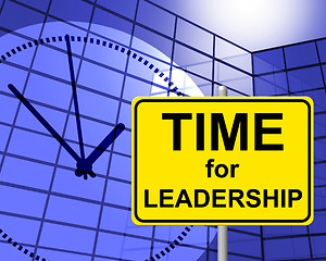 Image showing Time For Leadership Indicates At The Moment And Control