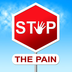 Image showing Pain Stop Indicates Warning Sign And Control