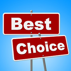 Image showing Best Choice Signs Means Number One And Alternative