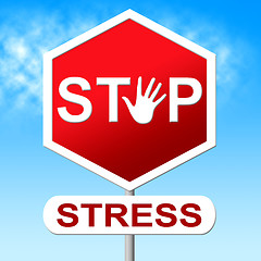 Image showing Stop Stress Shows Warning Sign And Caution