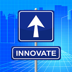 Image showing Innovate Sign Represents Transformation Restructuring And Innovation