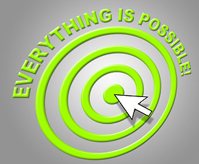 Image showing Everything Is Possible Indicates Within Reach And Achievable